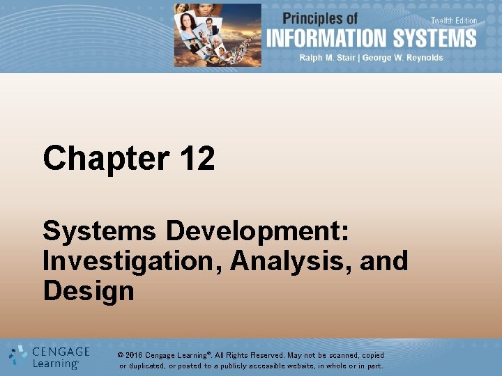 Ralph M. Stair | George W. Reynolds Chapter 12 Systems Development: Investigation, Analysis, and