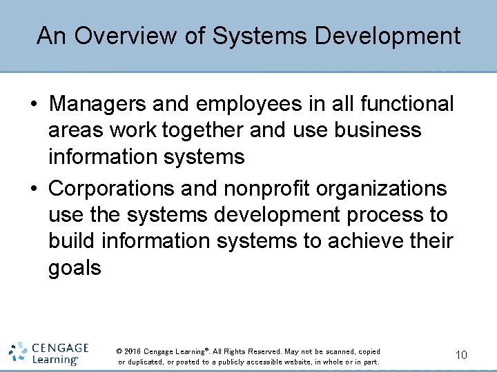 An Overview of Systems Development • Managers and employees in all functional areas work