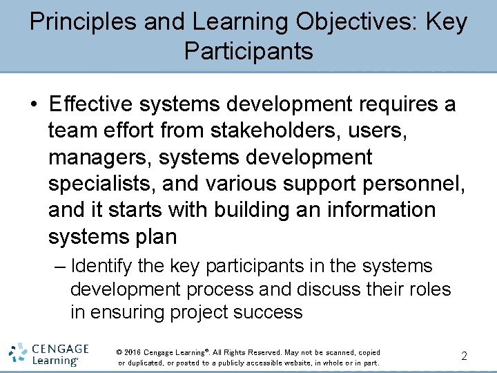 Principles and Learning Objectives: Key Participants • Effective systems development requires a team effort