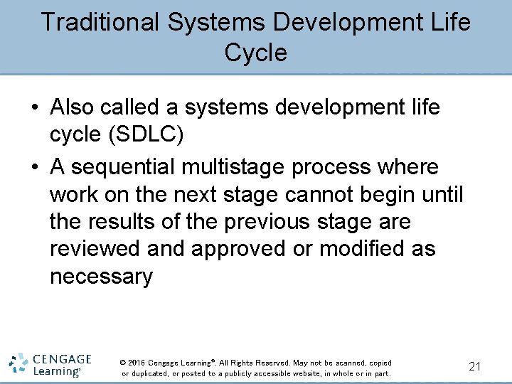 Traditional Systems Development Life Cycle • Also called a systems development life cycle (SDLC)