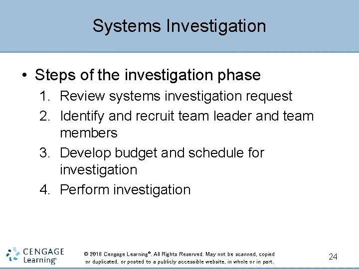 Systems Investigation • Steps of the investigation phase 1. Review systems investigation request 2.