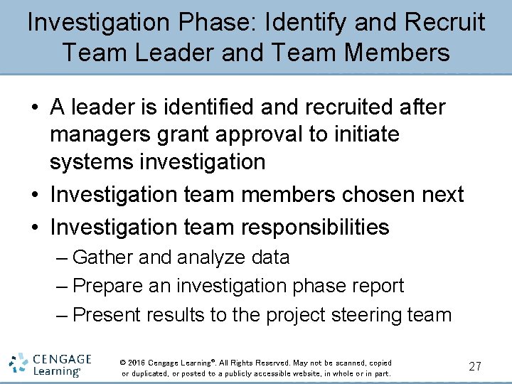 Investigation Phase: Identify and Recruit Team Leader and Team Members • A leader is