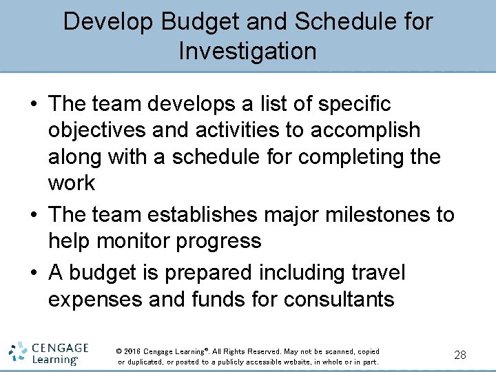 Develop Budget and Schedule for Investigation • The team develops a list of specific