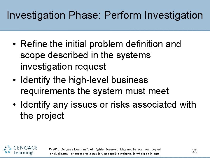 Investigation Phase: Perform Investigation • Refine the initial problem definition and scope described in