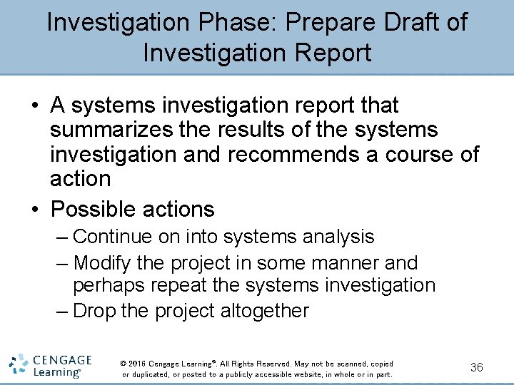 Investigation Phase: Prepare Draft of Investigation Report • A systems investigation report that summarizes