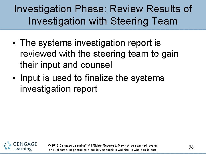 Investigation Phase: Review Results of Investigation with Steering Team • The systems investigation report