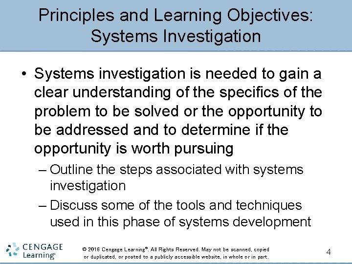 Principles and Learning Objectives: Systems Investigation • Systems investigation is needed to gain a