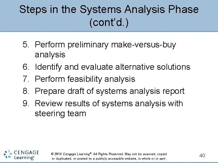 Steps in the Systems Analysis Phase (cont’d. ) 5. Perform preliminary make-versus-buy analysis 6.