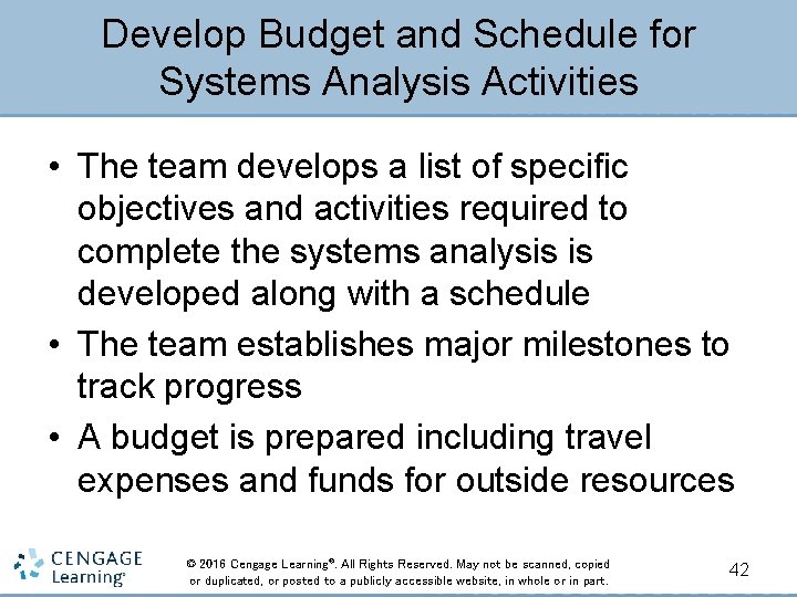 Develop Budget and Schedule for Systems Analysis Activities • The team develops a list