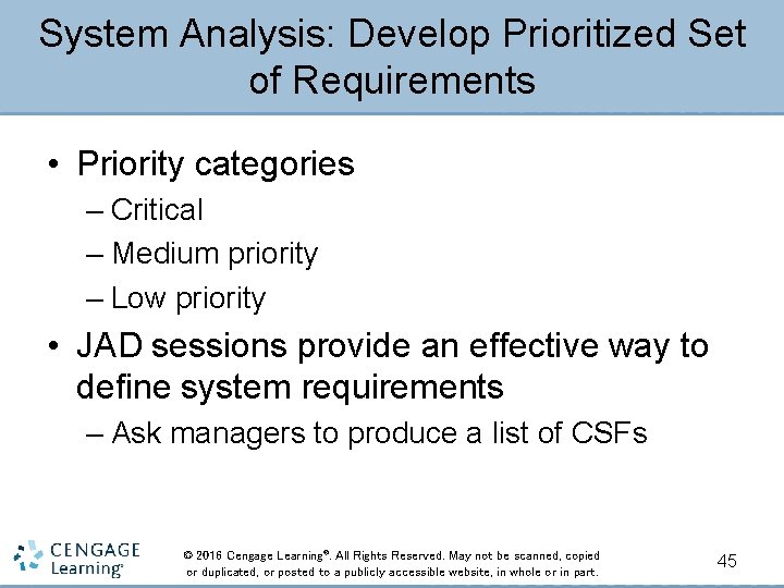 System Analysis: Develop Prioritized Set of Requirements • Priority categories – Critical – Medium