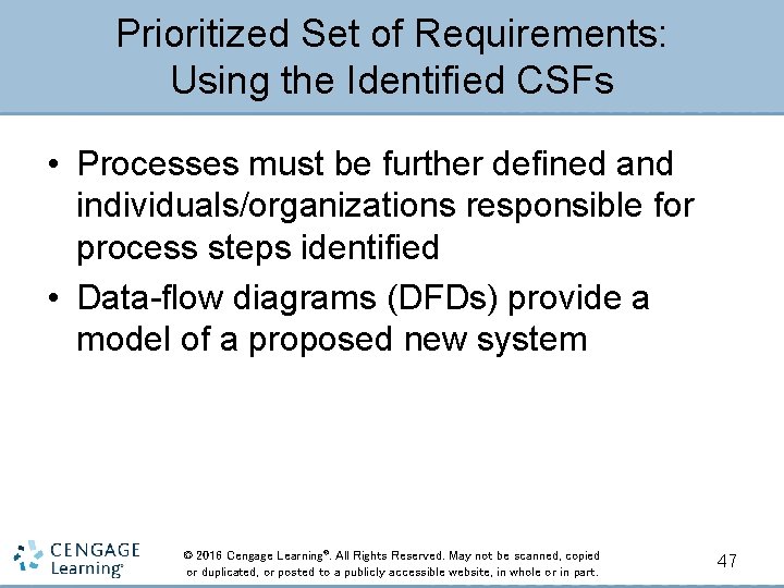 Prioritized Set of Requirements: Using the Identified CSFs • Processes must be further defined