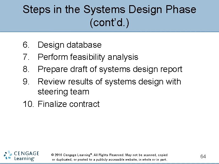 Steps in the Systems Design Phase (cont’d. ) 6. 7. 8. 9. Design database