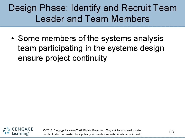 Design Phase: Identify and Recruit Team Leader and Team Members • Some members of