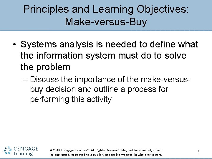 Principles and Learning Objectives: Make-versus-Buy • Systems analysis is needed to define what the