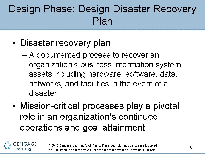 Design Phase: Design Disaster Recovery Plan • Disaster recovery plan – A documented process