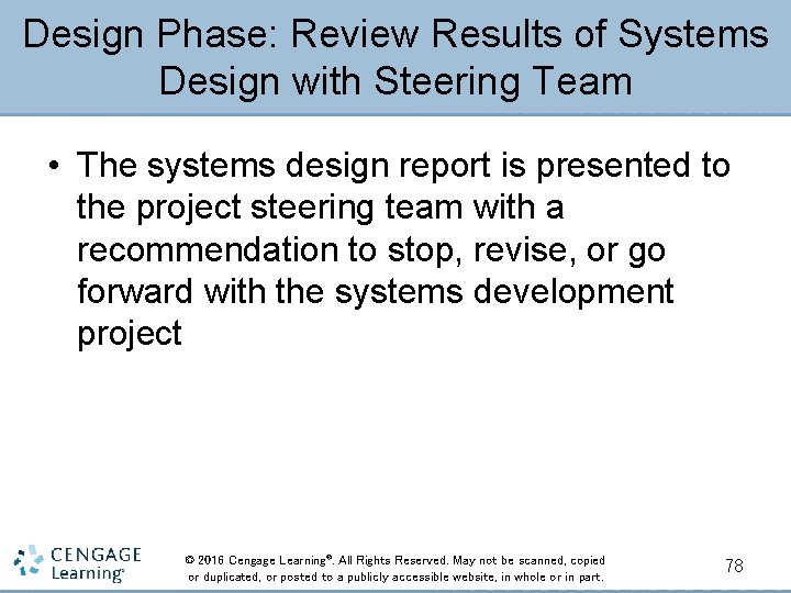 Design Phase: Review Results of Systems Design with Steering Team • The systems design