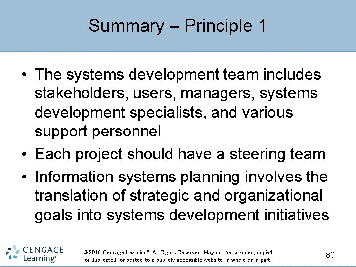 Summary – Principle 1 • The systems development team includes stakeholders, users, managers, systems
