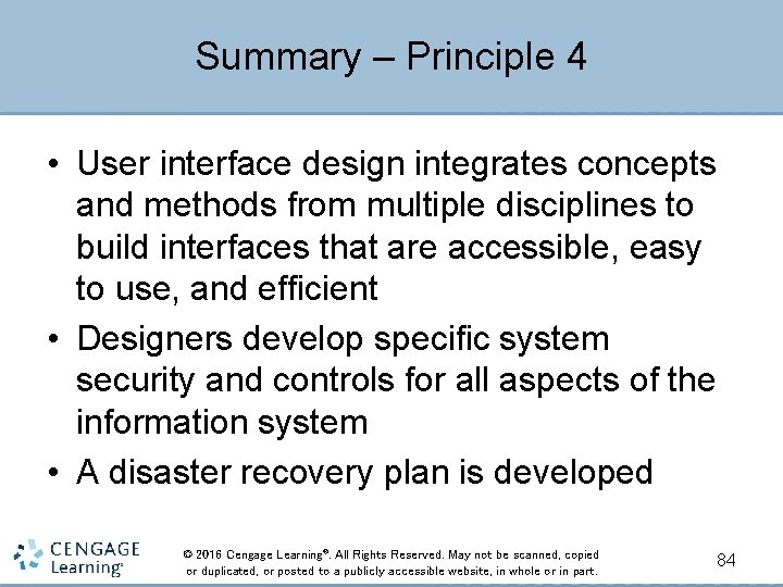 Summary – Principle 4 • User interface design integrates concepts and methods from multiple