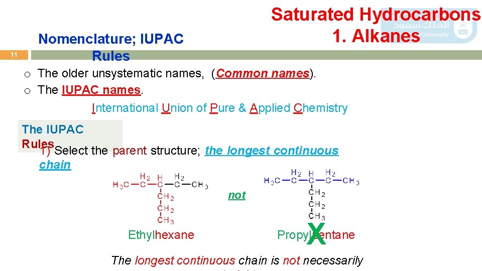 11 Saturated Hydrocarbons 1. Alkanes Nomenclature; IUPAC Rules o The older unsystematic names, (Common