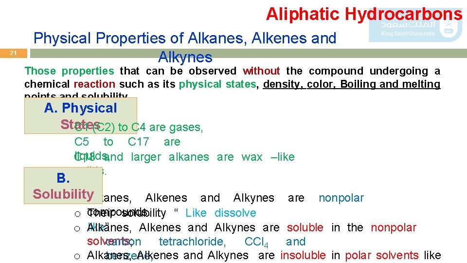 Aliphatic Hydrocarbons 21 Physical Properties of Alkanes, Alkenes and Alkynes Those properties that can