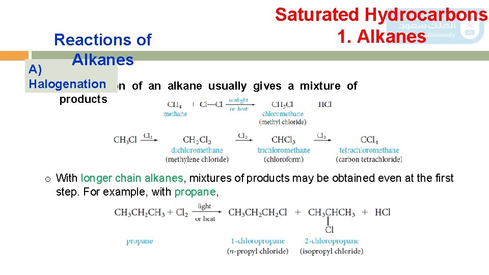 Reactions of Alkanes Saturated Hydrocarbons 1. Alkanes A) Halogenation o Chlorination of an alkane