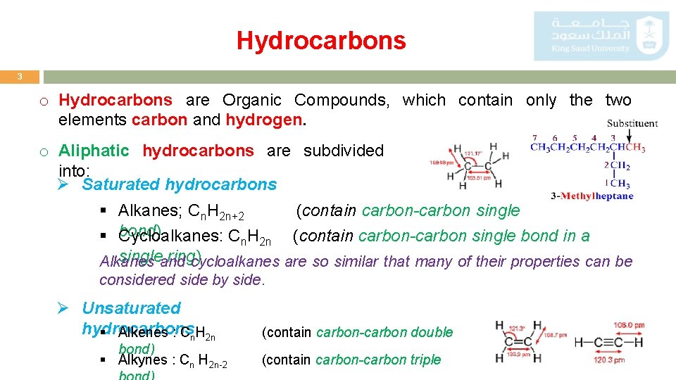 Hydrocarbons 3 o Hydrocarbons are Organic Compounds, which contain only the two elements carbon