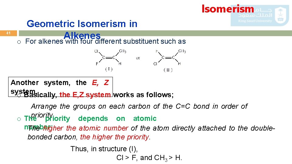 Isomerism 41 Geometric Isomerism in Alkenes o For alkenes with four different substituent such