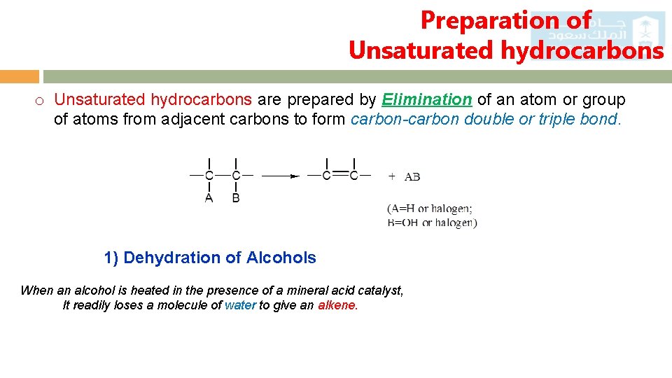 Preparation of Unsaturated hydrocarbons o Unsaturated hydrocarbons are prepared by Elimination of an atom