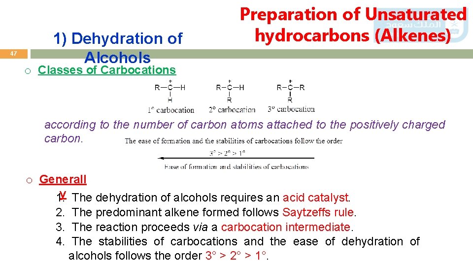 47 1) Dehydration of Alcohols Preparation of Unsaturated hydrocarbons (Alkenes) o Classes of Carbocations