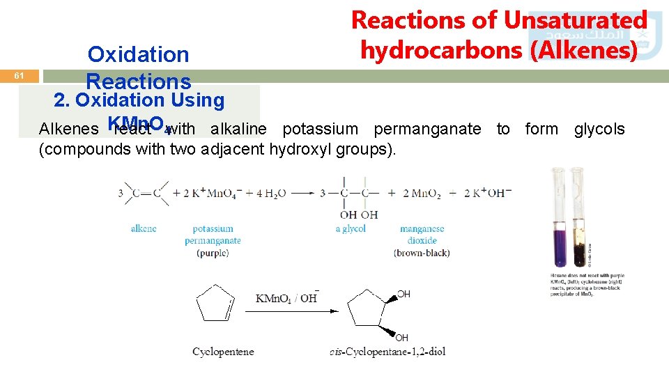 61 Oxidation Reactions of Unsaturated hydrocarbons (Alkenes) 2. Oxidation Using Alkenes KMn. O react