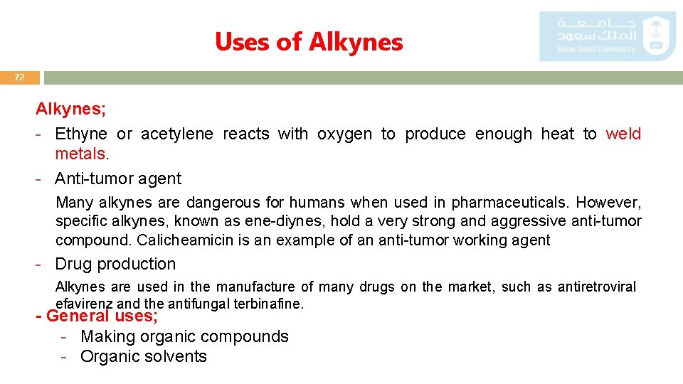 Uses of Alkynes 72 Alkynes; - Ethyne or acetylene reacts with oxygen to produce