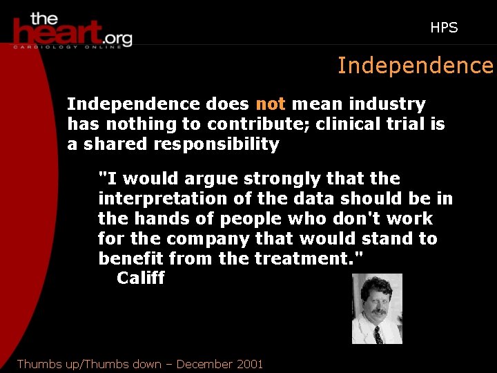 HPS Independence does not mean industry has nothing to contribute; clinical trial is a