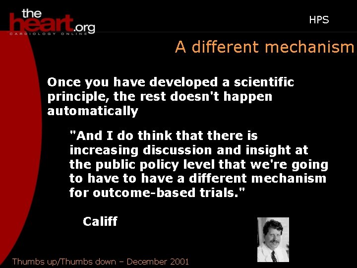 HPS A different mechanism Once you have developed a scientific principle, the rest doesn't