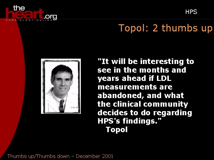 HPS Topol: 2 thumbs up "It will be interesting to see in the months