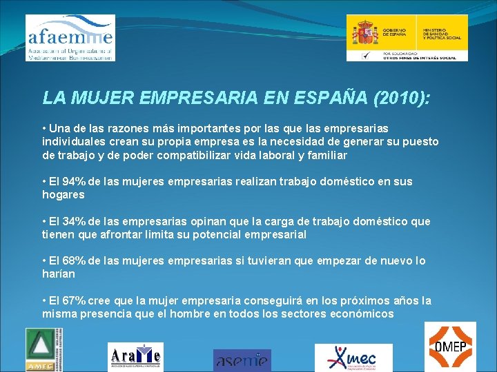 LA MUJER EMPRESARIA EN ESPAÑA (2010): • Una de las razones más importantes por