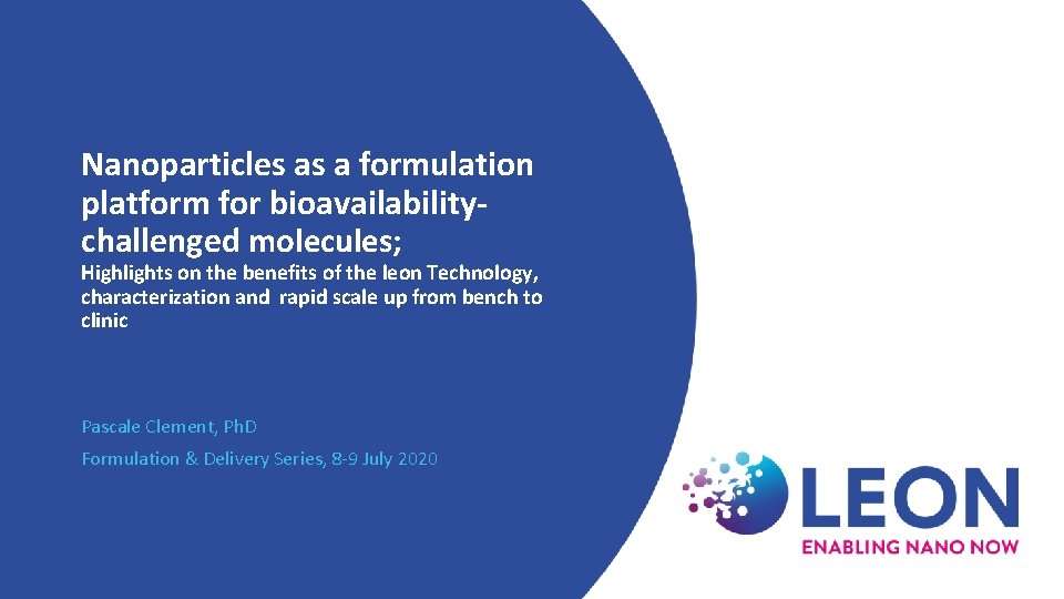 Nanoparticles as a formulation platform for bioavailabilitychallenged molecules; Highlights on the benefits of the