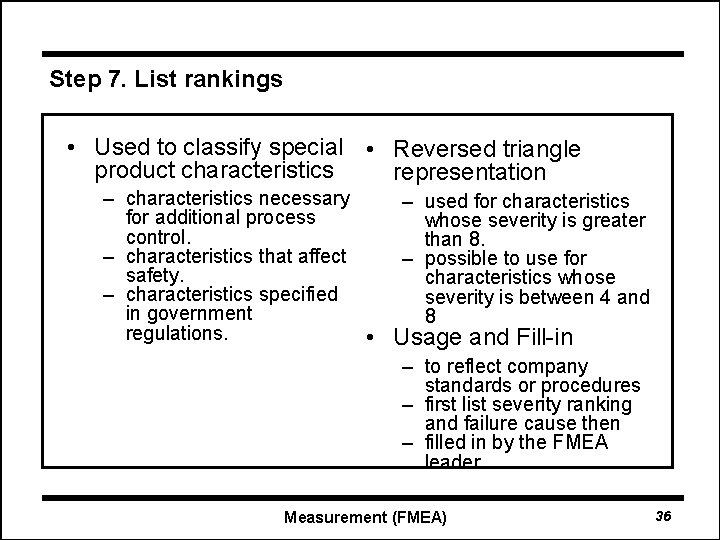 Step 7. List rankings • Used to classify special • Reversed triangle product characteristics