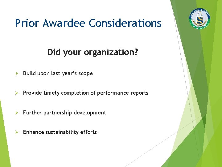 Prior Awardee Considerations Did your organization? Ø Build upon last year’s scope Ø Provide
