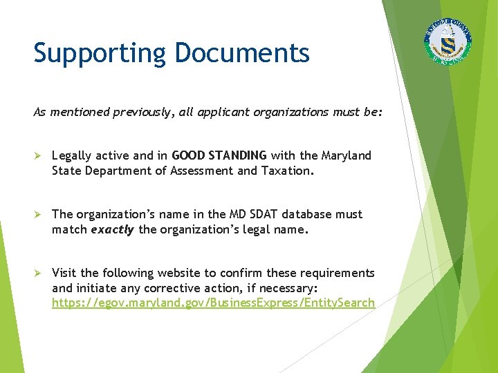 Supporting Documents As mentioned previously, all applicant organizations must be: Ø Legally active and