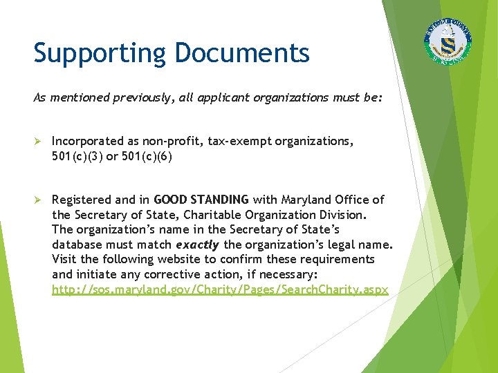 Supporting Documents As mentioned previously, all applicant organizations must be: Ø Incorporated as non-profit,