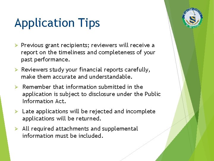 Application Tips Ø Previous grant recipients; reviewers will receive a report on the timeliness