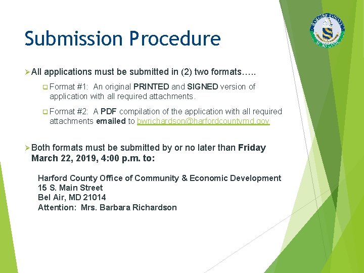 Submission Procedure Ø All applications must be submitted in (2) two formats…. . q