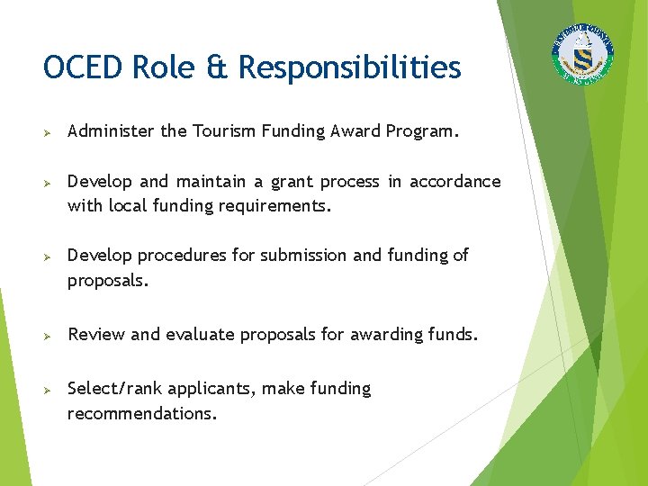 OCED Role & Responsibilities Ø Ø Ø Administer the Tourism Funding Award Program. Develop