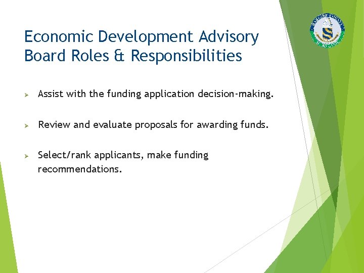 Economic Development Advisory Board Roles & Responsibilities Ø Assist with the funding application decision-making.