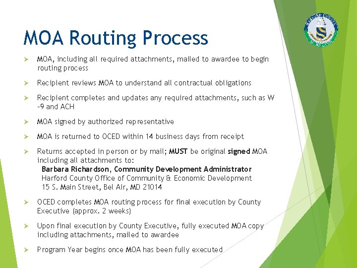 MOA Routing Process Ø MOA, including all required attachments, mailed to awardee to begin