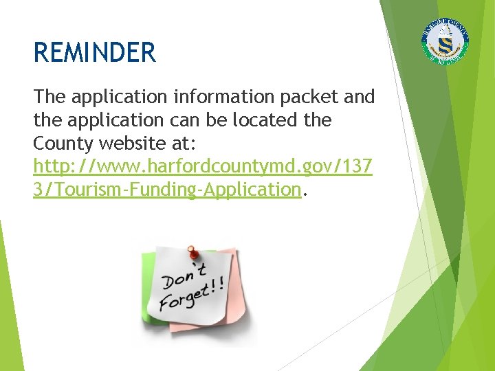 REMINDER The application information packet and the application can be located the County website