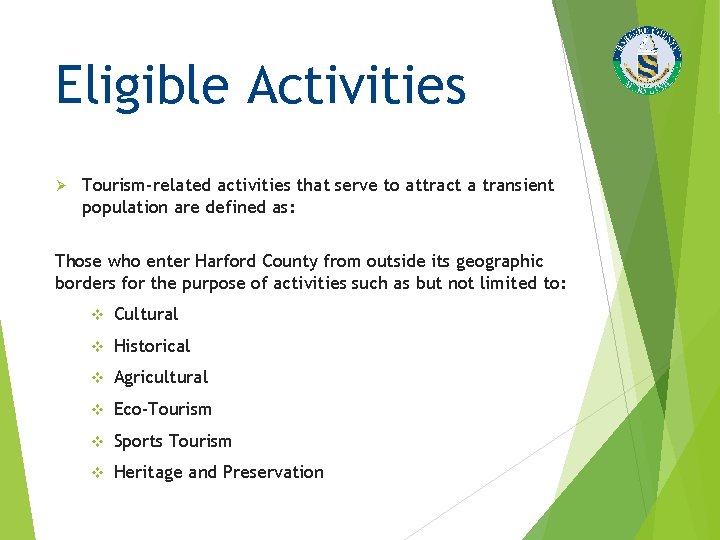 Eligible Activities Ø Tourism-related activities that serve to attract a transient population are defined