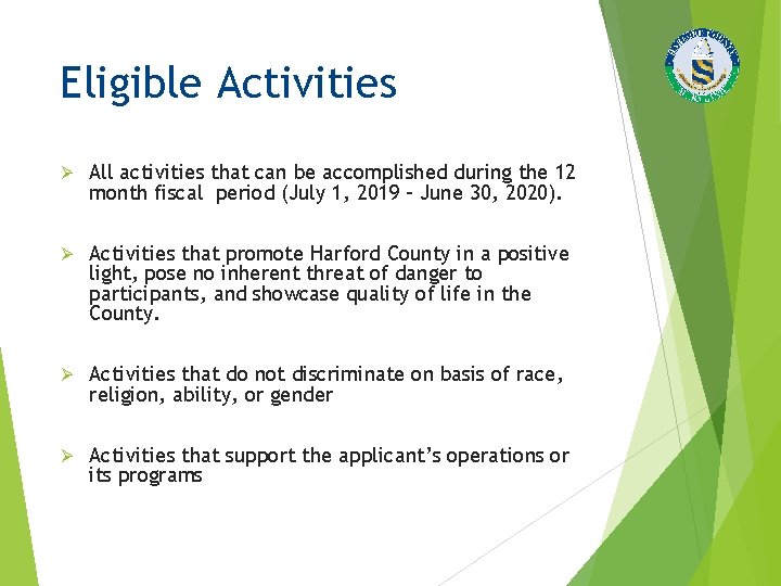 Eligible Activities Ø All activities that can be accomplished during the 12 month fiscal