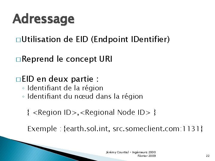 Adressage � Utilisation � Reprend � EID de EID (Endpoint IDentifier) le concept URI
