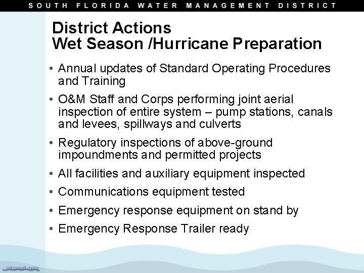 District Actions Wet Season /Hurricane Preparation • Annual updates of Standard Operating Procedures and